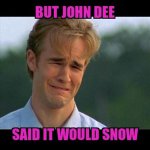 johndee said it would snow.jpg